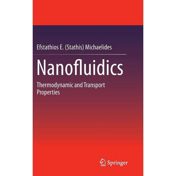 Nanofluidics: Thermodynamic and Transport Properties, (Hardcover)