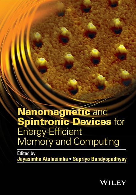 Nanomagnetic And Spintronic Devices For Energy-Efficient Memory And ...