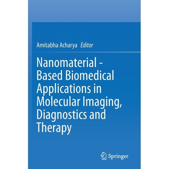Nanomaterial - Based Biomedical Applications in Molecular Imaging, Diagnostics and Therapy, (Paperback)