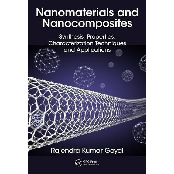 Nanomaterials and Nanocomposites: Synthesis, Properties, Characterization Techniques, and Applications, (Hardcover)