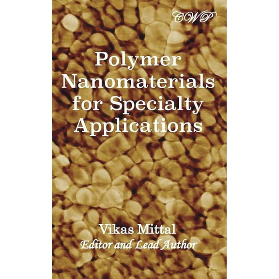 Nanomaterials and Nanotechnology Polymer Nanomaterials for Specialty Applications, (Hardcover)