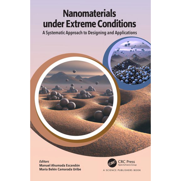 Nanomaterials under Extreme Conditions: A Systematic Approach to Designing and Applications, (Hardcover)