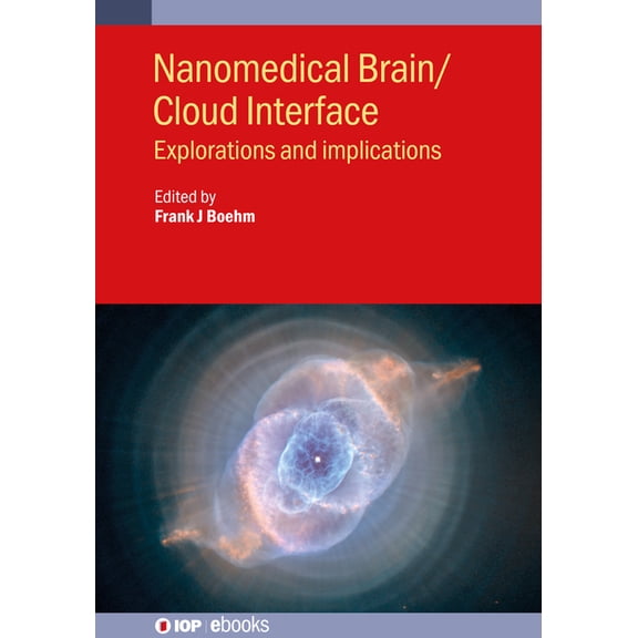 Iop eBooks Nanomedical Brain/Cloud Interface: Explorations and implications, (Paperback)
