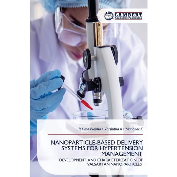 Nanoparticle-Based Delivery Systems for Hypertension Management, (Paperback)