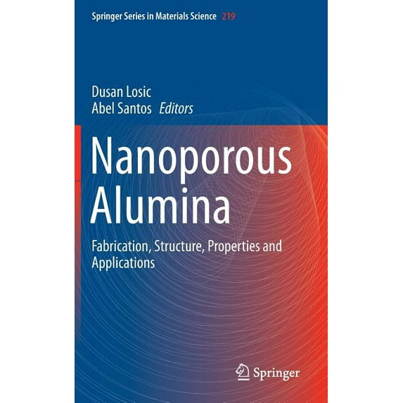 Nanoporous Alumina: Fabrication, Structure, Properties and Applications