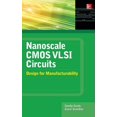 thumbnail image 1 of Nanoscale CMOS VLSI Circuits: Design for Manufacturability, (Hardcover), 1 of 1