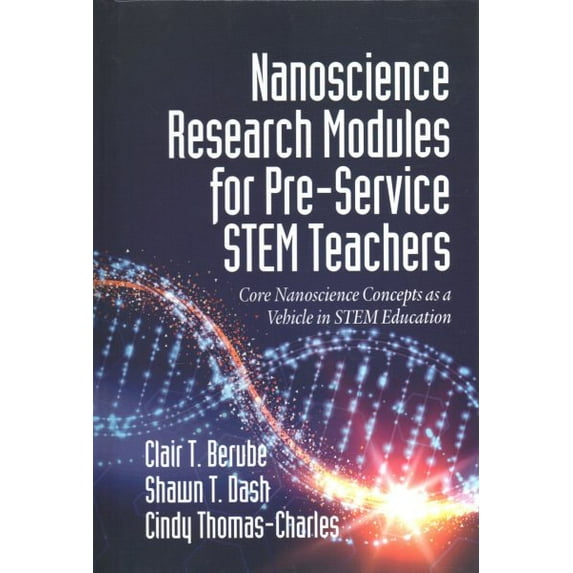 Pre-Owned Nanoscience Research Modules for Pre-Service STEM Teachers: Core Nanoscience Concepts as a Vehicle in STEM Education (Hardcover)
