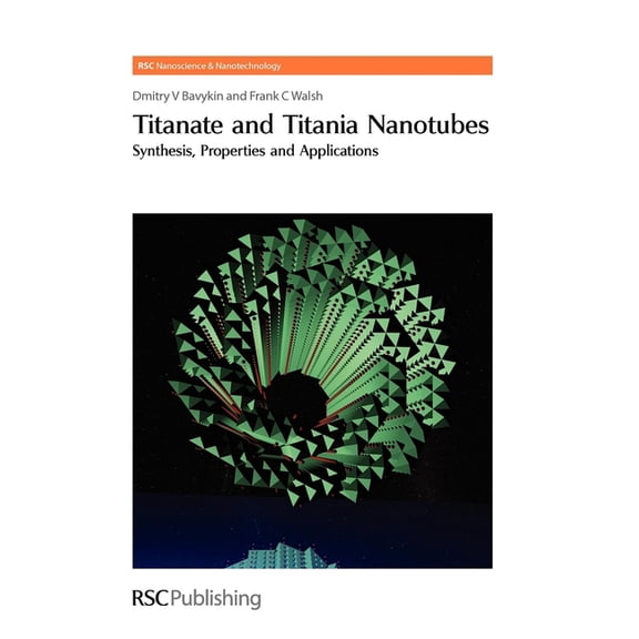 Nanoscience & Nanotechnology Titanate and Titania Nanotubes: Synthesis, Book 12, (Hardcover)
