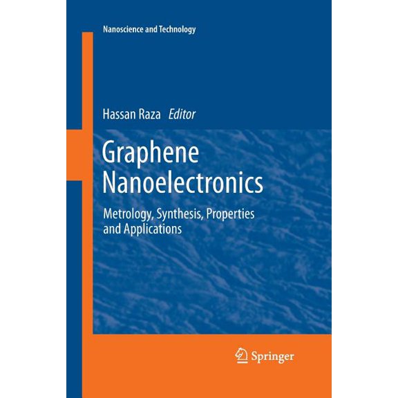Nanoscience and Technology Graphene Nanoelectronics: Metrology, Synthesis, Properties and Applications, (Paperback)