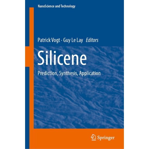 Nanoscience and Technology Silicene: Prediction, Synthesis, Application, (Hardcover)