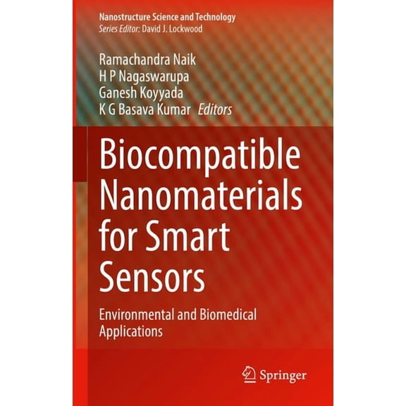 Nanostructure Science and Technology Biocompatible Nanomaterials for Smart Sensors: Environmental and Biomedical Applications, (Hardcover)