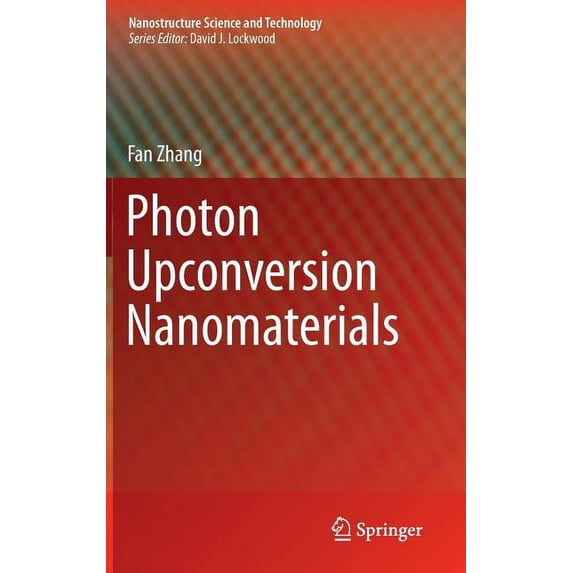 Nanostructure Science and Technology Photon Upconversion Nanomaterials, (Hardcover)