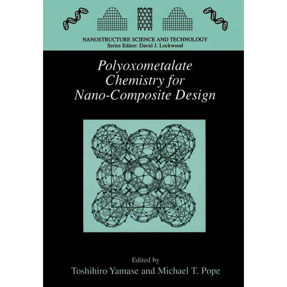 Nanostructure Science and Technology Polyoxometalate Chemistry for Nano-Composite Design, (Paperback)