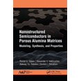 thumbnail image 1 of Nanostructured Semiconductors in Porous Alumina Matrices: Modeling, Synthesis, and Properties, (Paperback), 1 of 1