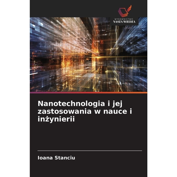 Nanotechnologia i jej zastosowania w nauce i inżynierii, (Paperback)