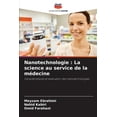 thumbnail image 1 of Nanotechnologie: La science au service de la médecine, (Paperback), 1 of 1