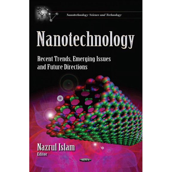 Nanotechnology : Recent Trends, Emerging Issues and Future Directions