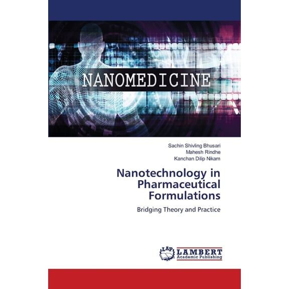 Nanotechnology in Pharmaceutical Formulations, (Paperback)