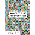 thumbnail image 1 of Nanotecture : Tiny Built Things (Hardcover), 1 of 1