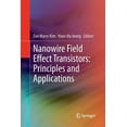 Nanowire Field Effect Transistors Principles and Applications