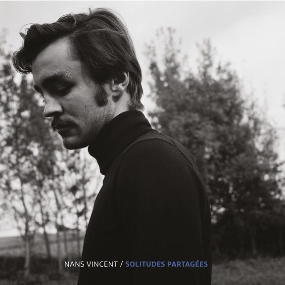 Nans Vincent Solitudes Partages (CD)