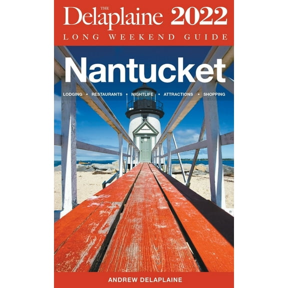 Nantucket - The Delaplaine Long Weekend Guide, (Paperback)