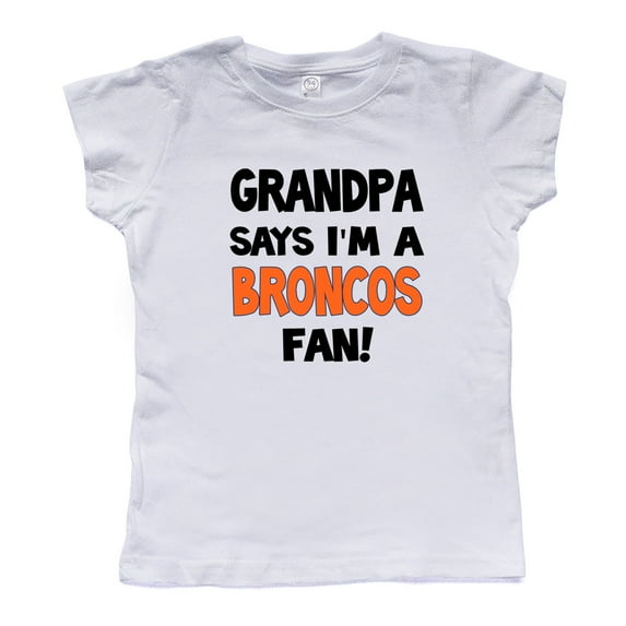 NanyCraft's My Grandpa says I'm a BRONCOS Fan Girl T-Shirt