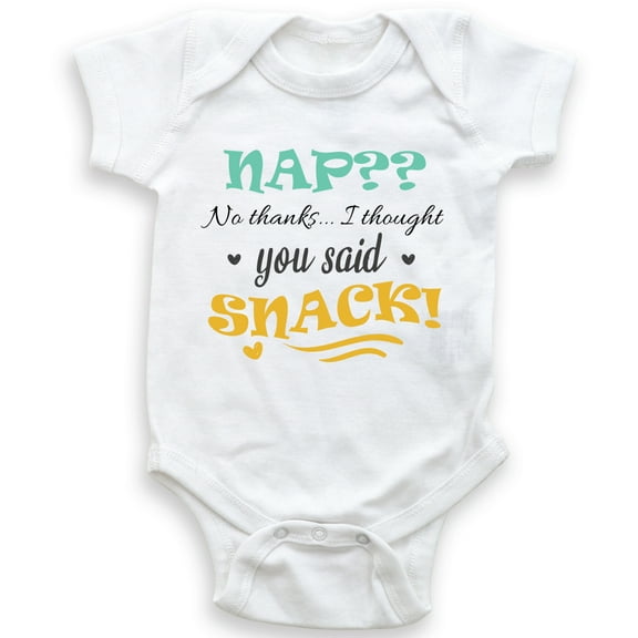 Nap?? No Thanks I Thought You Said Snack! - Baby Bodysuit