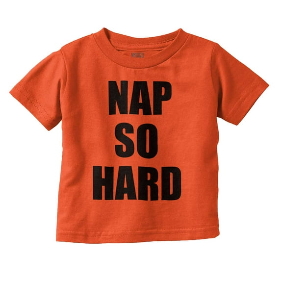 Nap So Hard Funny Rap Hip Hop Baby Toddler Boy Girl T Shirt Infant Toddler Brisco Brands 12M
