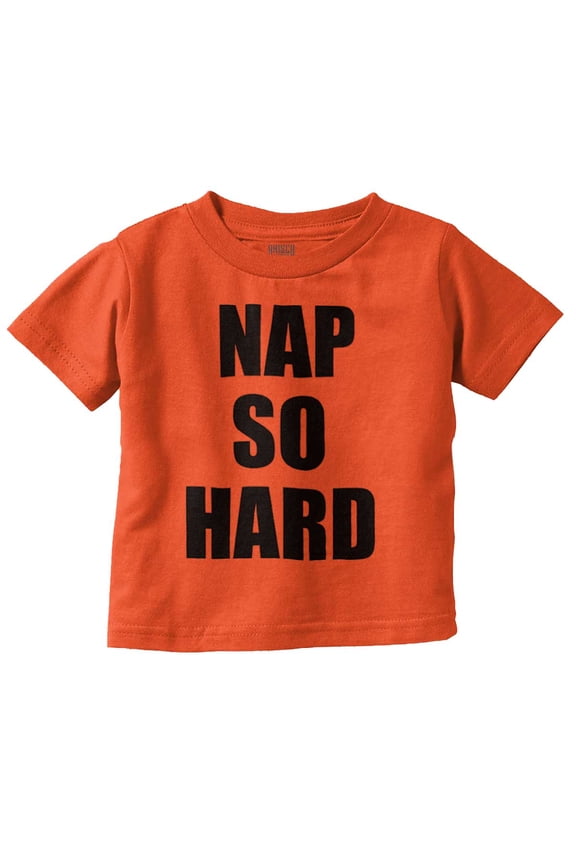 Nap So Hard Funny Rap Hip Hop Baby Toddler Boy Girl T Shirt Infant Toddler Brisco Brands 24M