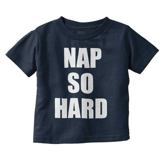 Nap So Hard Funny Rap Hip Hop Baby Toddler Boy Girl T Shirt Infant Toddler Brisco Brands 3T