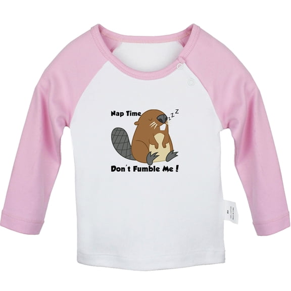 Nap Time Don't Fumble Me Funny T shirt For Baby, Newborn Babies Animal Beaver T-shirts, Infant Tops, 0-24M Kids Graphic Tees Clothing (Long Pink Raglan T-shirt, 18-24 Months)
