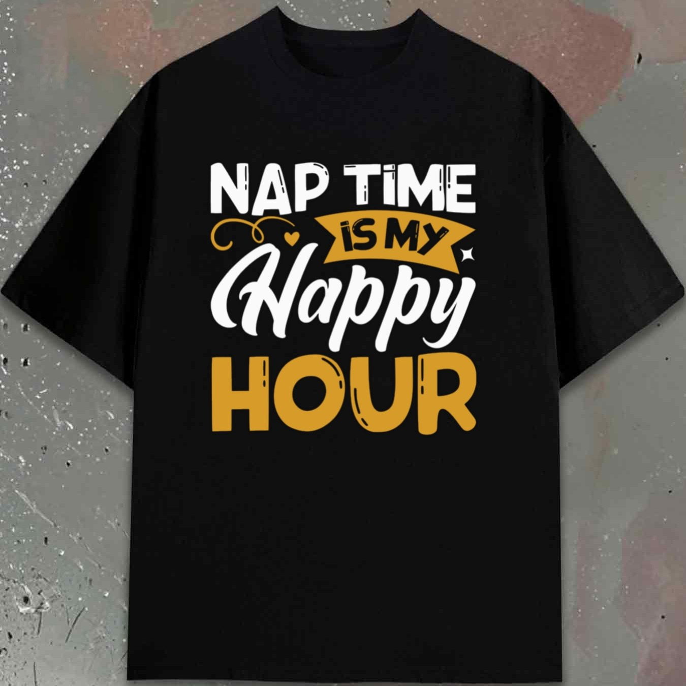 Nap Time Happy Hour Tee Men Crew Neck Thirts Black Elegant Graphic Tees ...