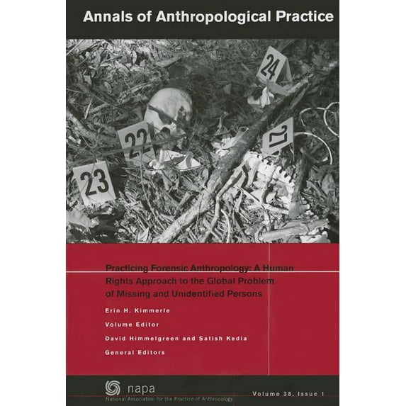 Napa Bulletin: Practicing Forensic Anthropology: A Human Rights Approach to the Global Problem of Missing and Unidentified Persons (Paperback)