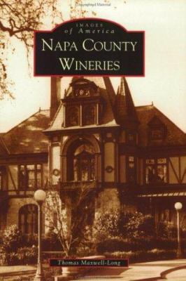 Pre-Owned Napa County Wineries (Paperback) 0738520578 9780738520575