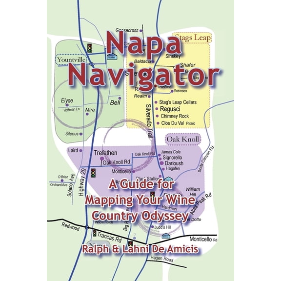 Napa Navigator, A Guide for Mapping Your Wine Country Odyssey, (Paperback)