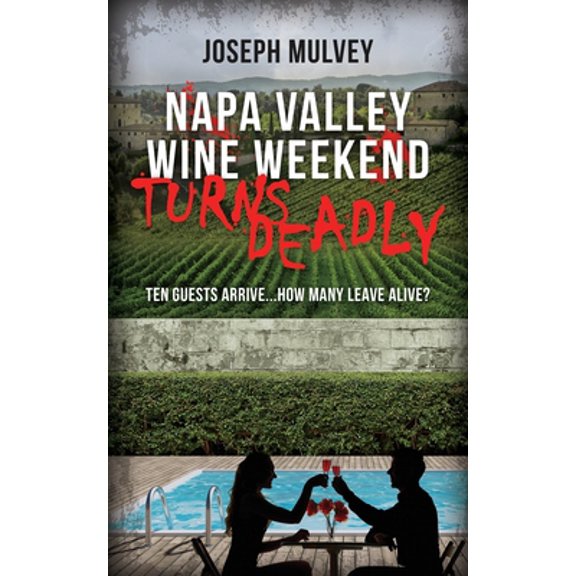 Pre-Owned Napa Valley Wine Weekend Turns Deadly (Paperback) 0578750872 9780578750873