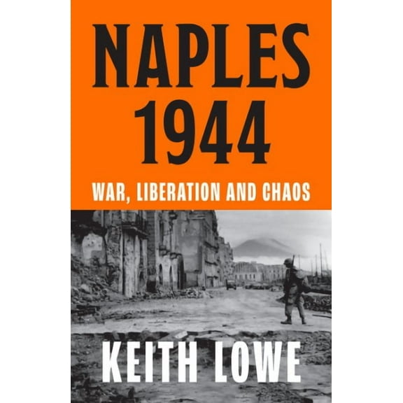 Keith Lowe Naples 1944 (Hardcover)