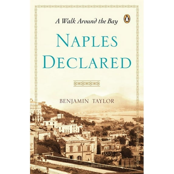 Naples Declared: A Walk Around the Bay, (Paperback)
