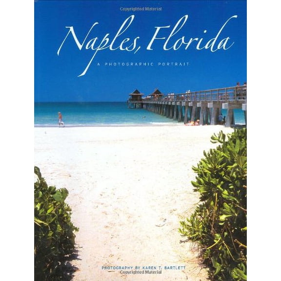 Pre-Owned Naples, Florida: A Photographic Portrait (Hardcover) 1885435703 9781885435705