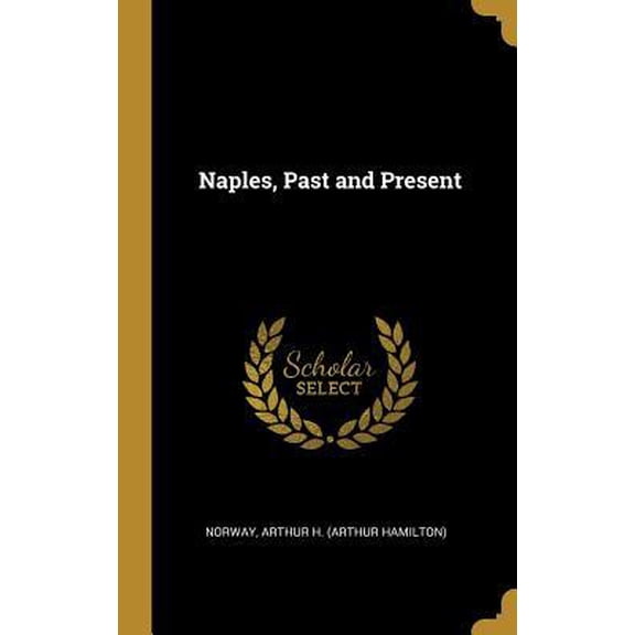 Naples, Past and Present Hardcover