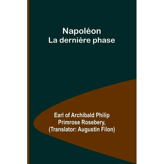Napoléon: La dernière phase, (Paperback)