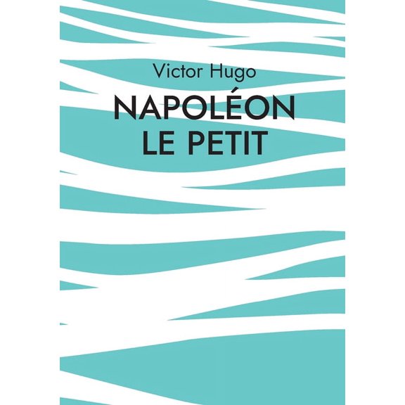 Napoléon le Petit, (Paperback)