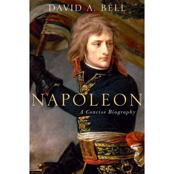Napoleon: A Concise Biography, (Hardcover)
