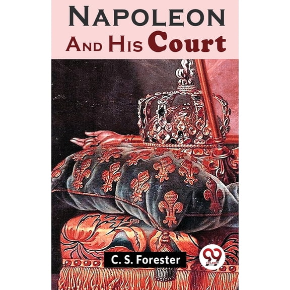 Napoleon And His Court, (Paperback)