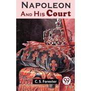 Napoleon And His Court, Paperback