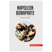 Napoleon Bonaparte The Emperor of France, Paperback