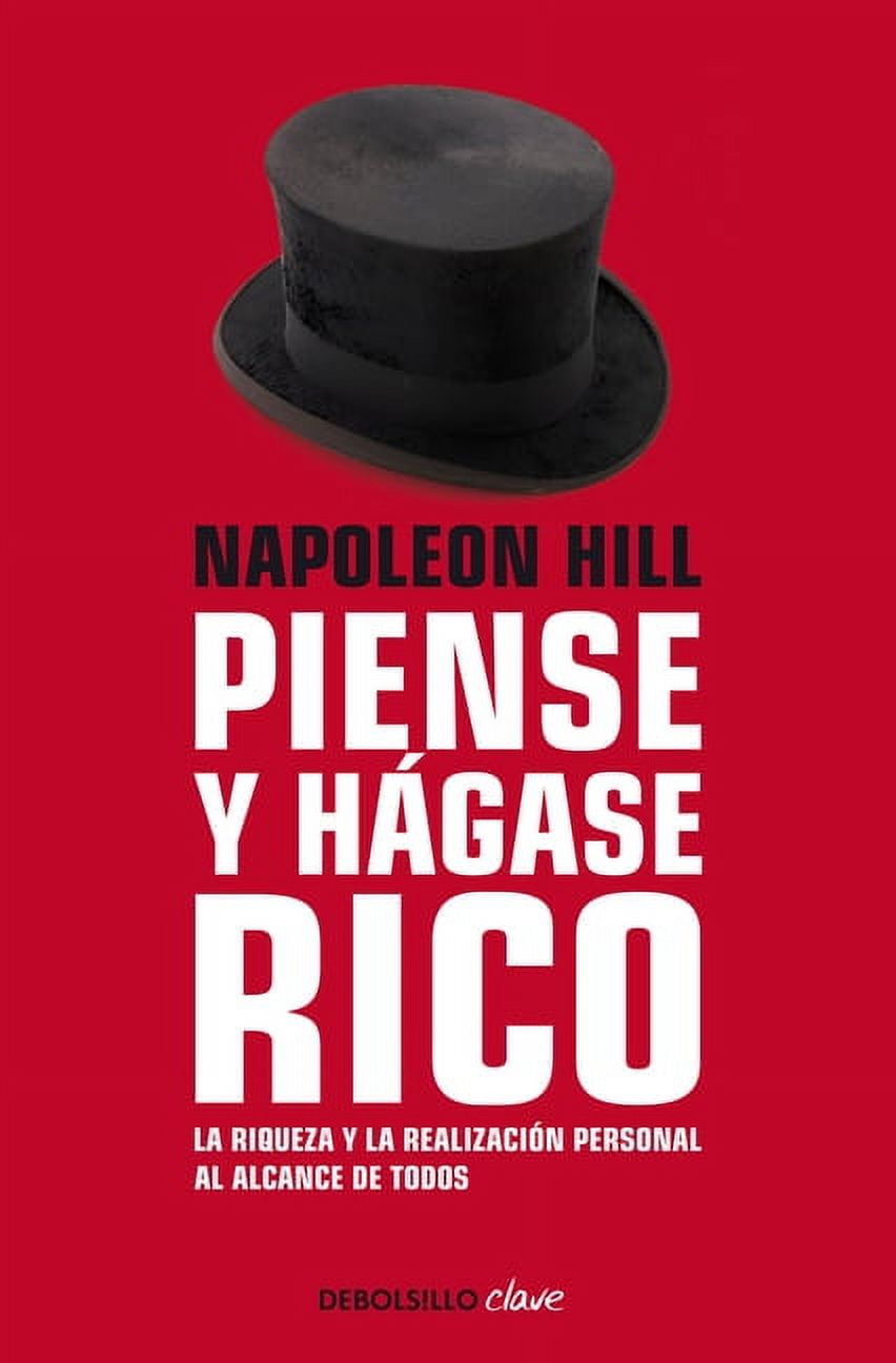 Napoleon Hill: Piense y hágase rico / Think and Grow Rich : La riqueza y la  realización personal al alcance de todos (Paperback) 