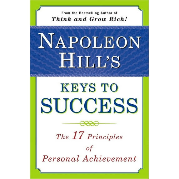 Napoleon Hill's Keys to Success: The 17 Principles of Personal Achievement, (Paperback)