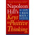 thumbnail image 1 of Pre-Owned Napoleon Hill's Keys to Positive Thinking: 10 Steps to Health, Wealth, and Success (Mass Market Paperback) 0452279054 9780452279056, 1 of 1